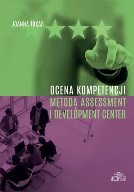 Ocena kompetencji metodą Assessment i Development Center - Joanna Tokar