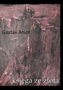Księga ze złota - Gustav Anioł