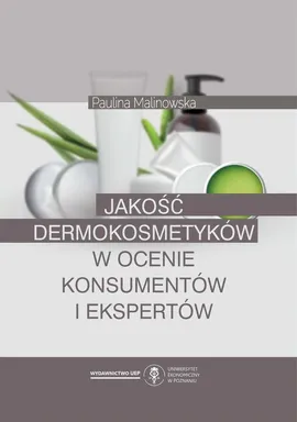 Jakość dermokosmetyków w ocenie konsumentów i ekspertów - Paulina Malinowska
