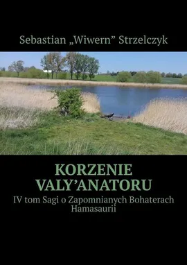 Korzenie Valy’Anatoru - Sebastian Strzelczyk