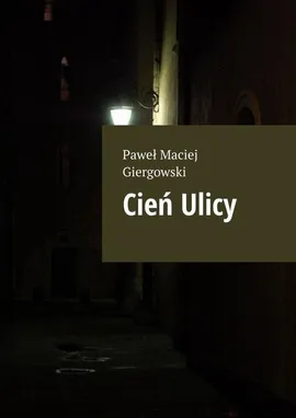 Cień Ulicy - Paweł Giergowski