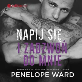 Napij się i zadzwoń do mnie - Penelope Ward