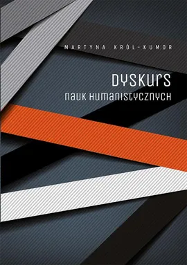 Dyskurs nauk humanistycznych - Martyna Król-Kumor
