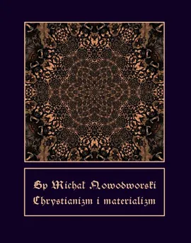 Chrystianizm i materializm - Bp Michał Nowodworski