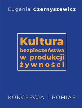 Kultura bezpieczeństwa w produkcji żywności - Eugenia Czernyszewicz