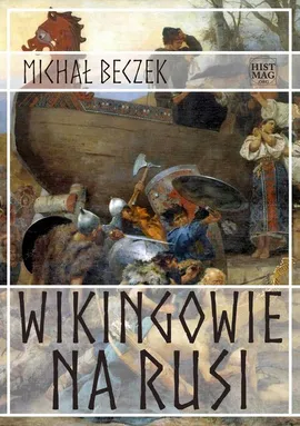 Wikingowie na Rusi - Michał Beczek