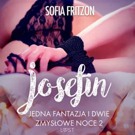 Josefin: Jedna fantazja i dwie zmysłowe noce 2 - opowiadanie erotyczne - Sofia Fritzson