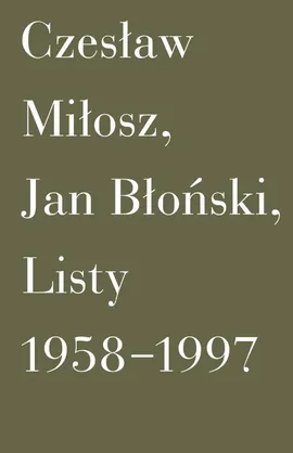Listy 1958-1997 - Czesław Miłosz, Jan Błoński