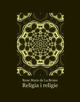 Religia i religie - Rene Marie De La Broise