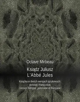 Ksiądz Juliusz. L’Abbé Jules - Octave Mirbeau