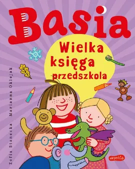 Basia. Wielka księga przedszkola - Marianna Oklejak, Zofia Stanecka