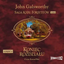 Saga rodu Forsyte’ów. Tom 8. Koniec rozdziału. Część 2 - John Galsworthy