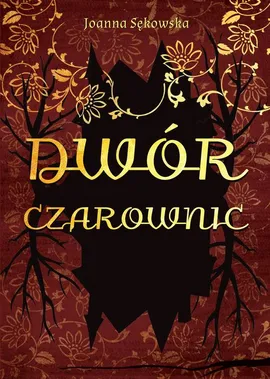 Dwór czarownic - Joanna Sękowska