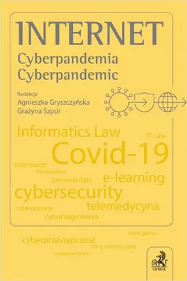 Internet. Cyberpandemia. Cyberpandemic - Agnieszka Gryszczyńska, Grażyna Szpor