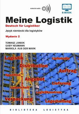 Meine Logistik. Deutsch für Logistiker. Język niemiecki dla logistyków - Gaby Neumann, Mariola Aus Der Mark, Tomasz Janiak