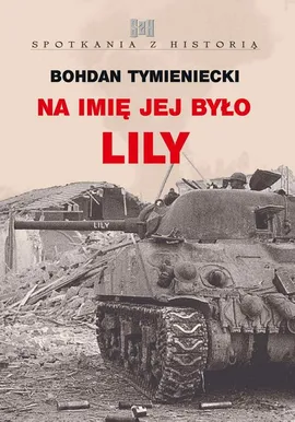 Na imię jej było Lily - Bohdan Tymieniecki