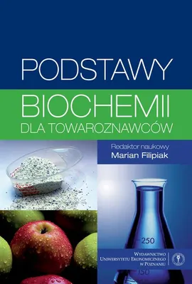 Podstawy biochemii dla towaroznawców - Alina Piotraszewska-Pająk, Daniela Gwiazdowska, Marian Filipiak, Marta Ligaj