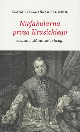 Niefabularna proza Krasickiego - Klara Leszczyńska-Skowron