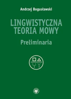 Lingwistyczna teoria mowy - Andrzej Bogusławski