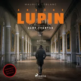 Arsène Lupin. Zęby tygrysa - Maurice Leblanc