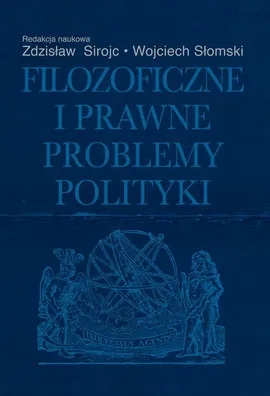 Filozoficzne i prawne problemy polityki - Wojciech Słomski, Zdzisław Sirojć