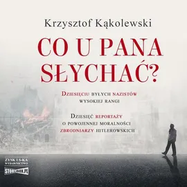 Co u pana słychać? - Krzysztof Kąkolewski