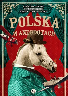 Polska w anegdotach - Jolanta Szymska-Wiercioch, Wojciech Wiercioch
