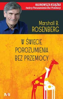 W świecie porozumienia bez przemocy - Marshall B. Rosenberg
