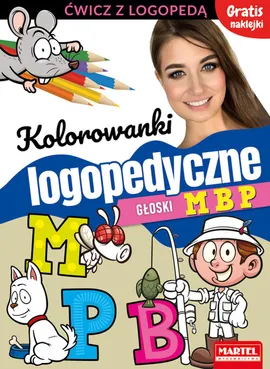 Kolorowanki logopedyczne Głoski M B P z naklejkami - Magdalena Małecka, Agnieszka Wiatrowska