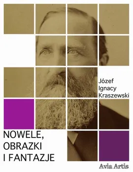 Nowele, Obrazki i Fantazje - Józef Ignacy Kraszewski