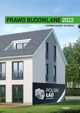 Prawo budowlane 2022 z komentarzem do zmian