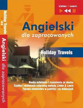 Angielski dla zapracowanych "Holiday Travels" - Anna Kicińska, Dorota Guzik, Joanna Bruska
