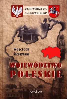 Województwo Poleskie - Wojciech Śleszyński