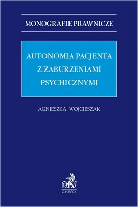 Autonomia pacjenta z zaburzeniami psychicznymi - Agnieszka Wojcieszak