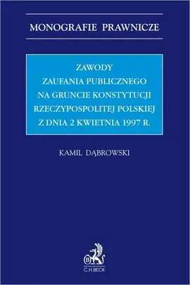 Zawody zaufania publicznego na gruncie Konstytucji Rzeczypospolitej Polskiej z dnia 2 kwietnia 1997 r. - Kamil Dąbrowski