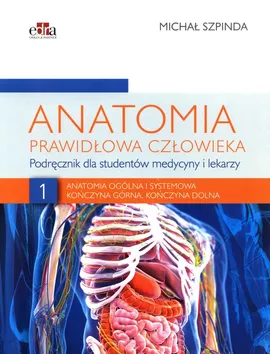 Anatomia prawidłowa człowieka Tom 1 - Szpinda M.