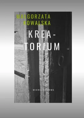 Krea-torium - Małgorzata Kowalska