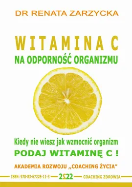 Witamina C na odporność organizmu. Kiedy nie wiesz jak wzmocnić organizm, podaj witaminę C! - Dr Renata Zarzycka