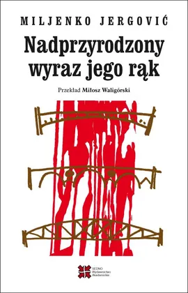 Nadprzyrodzony wyraz jego rąk - Miljenko Jergović