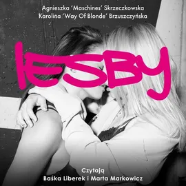 Lesby - Agnieszka Skrzeczkowska, Karolina Brzuszczyńska