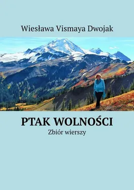 Ptak wolności - Wiesława Dwojak