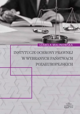 Instytucje ochrony prawnej w wybranych państwach pozaeuropejskich - Izabela Malinowska