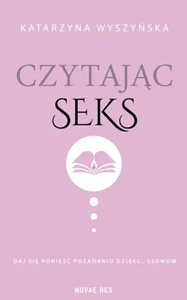Czytając seks - Katarzyna Wyszyńska