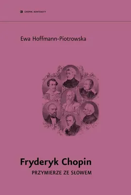 Fryderyk Chopin. Przymierze ze słowem - Ewa Hoffmann-Piotrowska