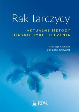Rak tarczycy Aktualne metody diagnostyki i leczenia - Barbara Jarząb