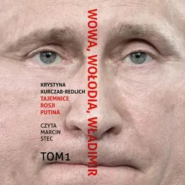 Wowa, Wołodia, Władimir. Tajemnice Rosji Putina. Tom 1 - fragment - Krystyna Kurczab-Redlich