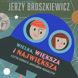 Wielka, większa i największa - Jerzy Broszkiewicz