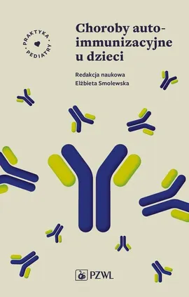 Choroby autoimmunizacyjne u dzieci - Elżbieta Smolewska