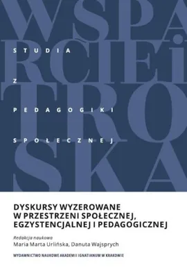 Dyskursy wyzerowane w przestrzeni społecznej, egzystencjalnej i pedagogicznej - Danuta Wajsprych, Urlińska Maria Marta