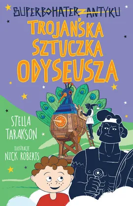 Superbohater z antyku Tom 8 Trojańska sztuczka Odyseusza - Stella Tarakson